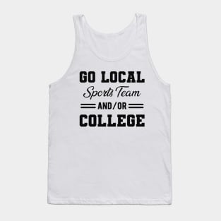 Go local sports team and/or college Tank Top